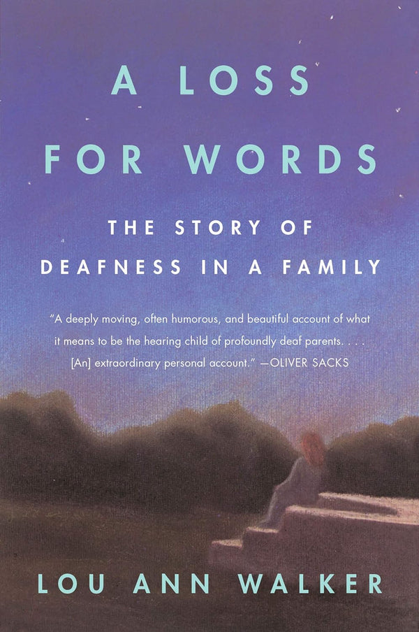 A Loss For Words : The story of deafness in a family