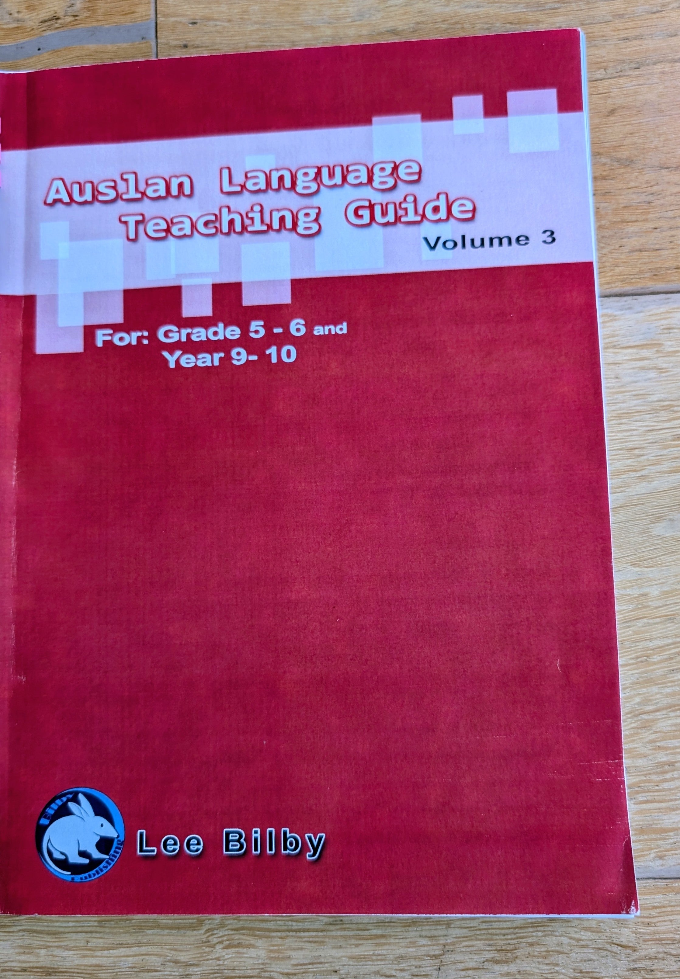 Auslan (Language) Teaching Guide - Volume 3 for Grades 5-6 OR Years 9-10