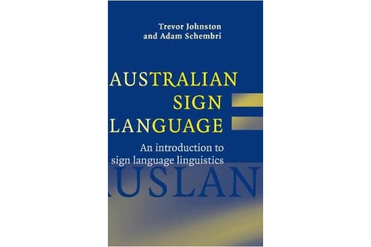 Australian Sign Language: An introduction to sign language linguistics