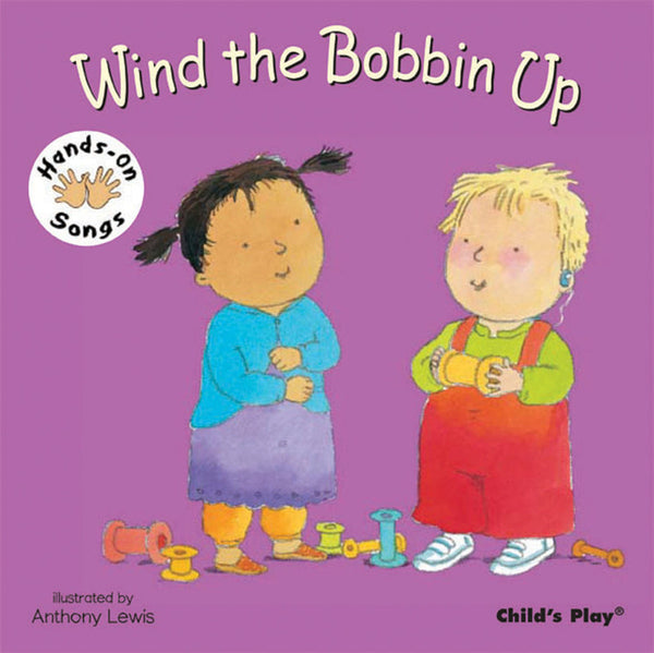 Wind the Bobbin Up - Childs Play Board Book