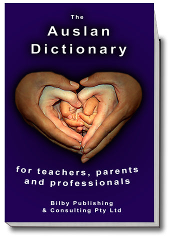 The Auslan Dictionary for Teachers, Parents and Professionals